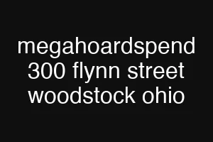 megahoardspend 300 flynn street woodstock ohio
